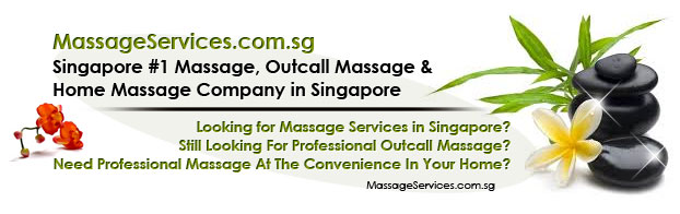 MassageServices.com.sg  - Singapore #1 Massage, Outcall Massage, & Home Massage Company. Looking for Massage Services in Singapore? Still Looking For Professional Outcall Massage? Need Professional Massage At The Convenience In Your Home?
